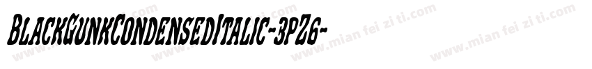 BlackGunkCondensedItalic-3pZ6字体转换