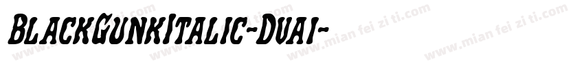 BlackGunkItalic-Dva1字体转换