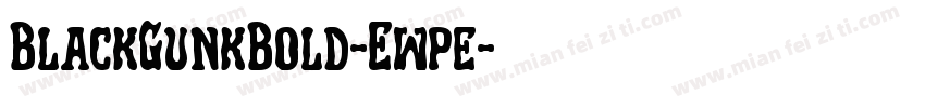 BlackGunkBold-Ewpe字体转换