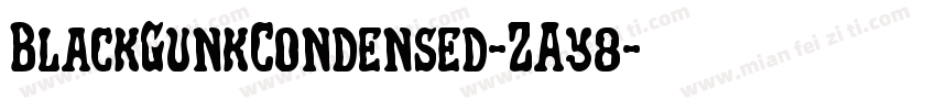 BlackGunkCondensed-ZAy8字体转换