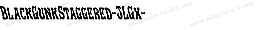 BlackGunkStaggered-JLGx字体转换