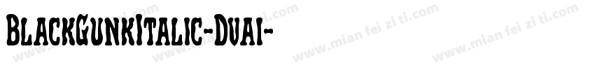 BlackGunkItalic-Dva1字体转换