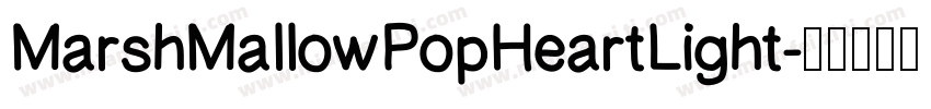 MarshMallowPopHeartLight字体转换