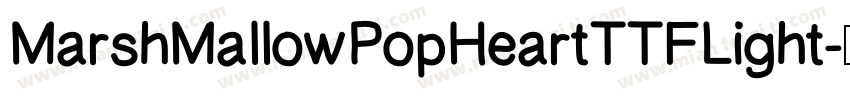 MarshMallowPopHeartTTFLight字体转换