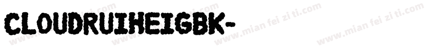 CloudRuiHeiGBK字体转换