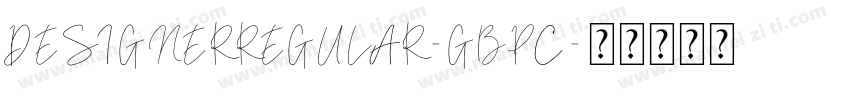DESIGNERREGULAR-GBPC字体转换