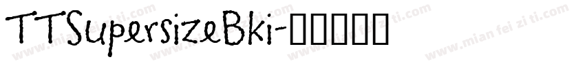 TTSupersizeBki字体转换