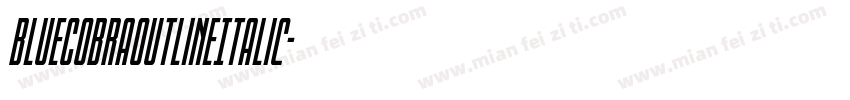 BlueCobraOutlineItalic字体转换