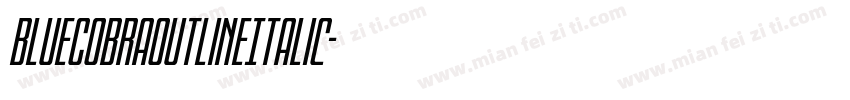BlueCobraOutlineItalic字体转换