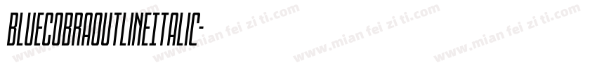 BlueCobraOutlineItalic字体转换