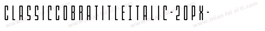ClassicCobraTitleItalic-2oPX字体转换