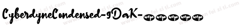 CyberdyneCondensed-9DaK字体转换