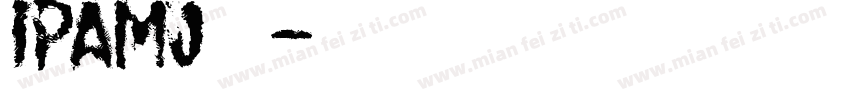 IPAmj明朝字体转换