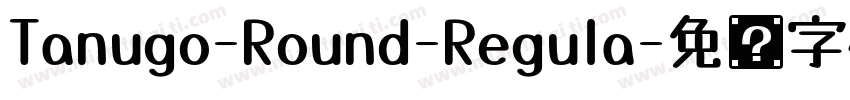 Tanugo-Round-Regula字体转换