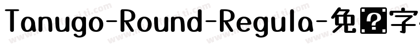 Tanugo-Round-Regula字体转换