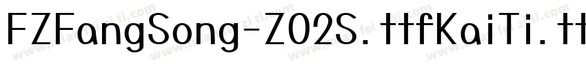 FZFangSong-Z02S.ttfKaiTi.ttf字体转换