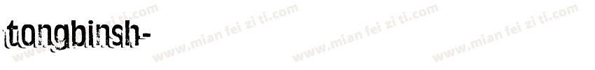 tongbinsh字体转换
