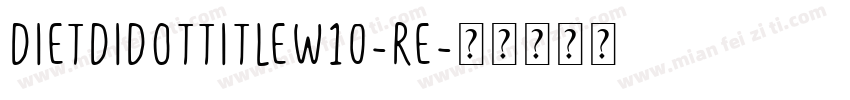 DietDidotTitleW10-Re字体转换