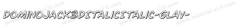 DominoJack3DItalicItalic-6lav字体转换