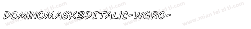 DominoMask3DItalic-WgRO字体转换