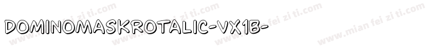 DominoMaskRotalic-VX1B字体转换