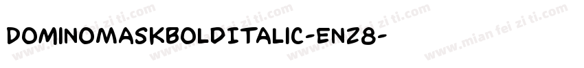DominoMaskBoldItalic-Enz8字体转换