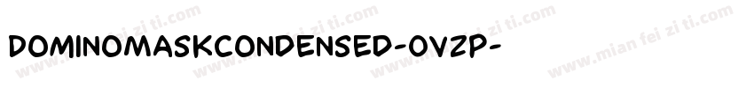 DominoMaskCondensed-Ovzp字体转换