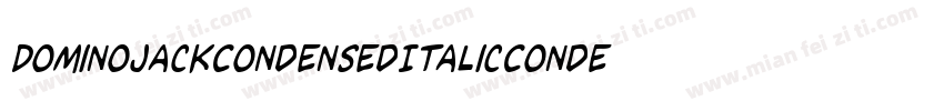 DominoJackCondensedItalicCondensedItalic-RZ0e字体转换
