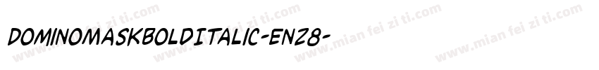 DominoMaskBoldItalic-Enz8字体转换