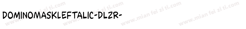 DominoMaskLeftalic-DlzR字体转换