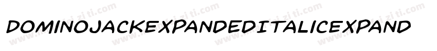 DominoJackExpandedItalicExpandedItalic-rZ3K字体转换