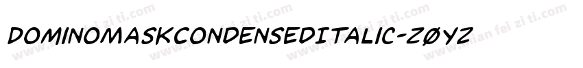 DominoMaskCondensedItalic-Z0Yz字体转换