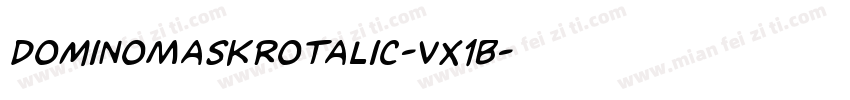 DominoMaskRotalic-VX1B字体转换