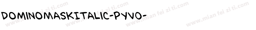 DominoMaskItalic-pYVO字体转换