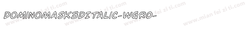DominoMask3DItalic-WgRO字体转换