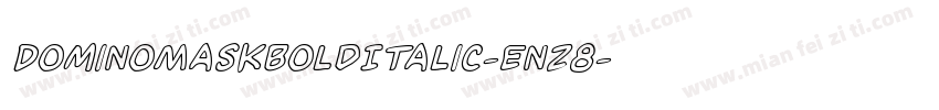 DominoMaskBoldItalic-Enz8字体转换