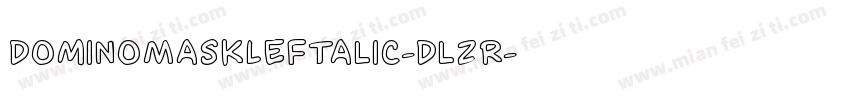 DominoMaskLeftalic-DlzR字体转换