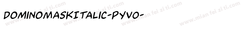 DominoMaskItalic-pYVO字体转换