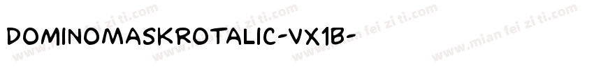 DominoMaskRotalic-VX1B字体转换