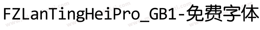 FZLanTingHeiPro_GB1字体转换