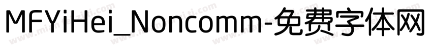 MFYiHei_Noncomm字体转换