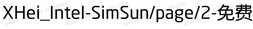 XHei_Intel-SimSun/page/2字体转换