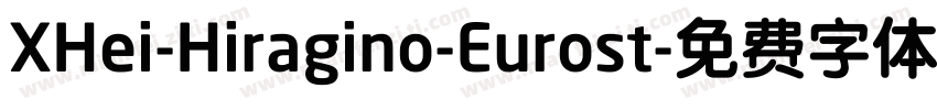 XHei-Hiragino-Eurost字体转换