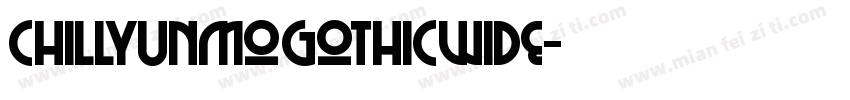 chillyunmogothicwide字体转换