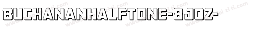 BuchananHalftone-8Joz字体转换