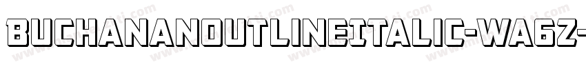 BuchananOutlineItalic-wa6Z字体转换