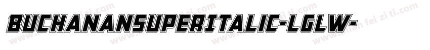 BuchananSuperItalic-LglW字体转换