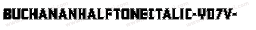 BuchananHalftoneItalic-YD7v字体转换