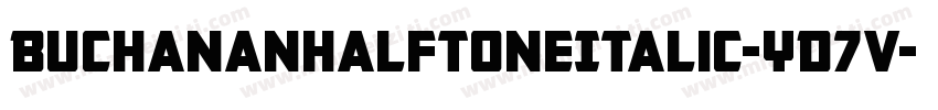 BuchananHalftoneItalic-YD7v字体转换