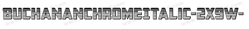 BuchananChromeItalic-2x9W字体转换